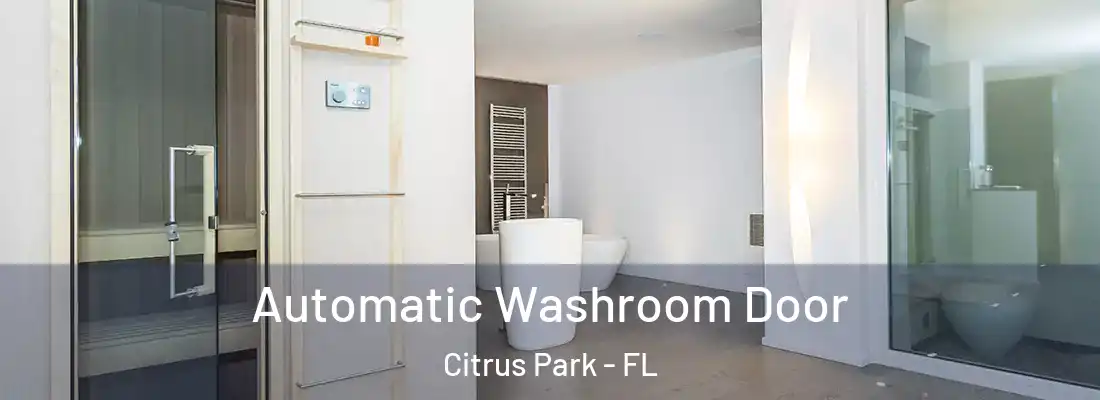  Automatic Washroom Door Citrus Park - FL