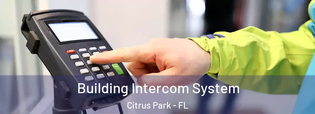  Building Intercom System Citrus Park - FL