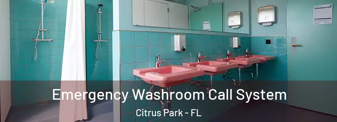  Emergency Washroom Call System Citrus Park - FL
