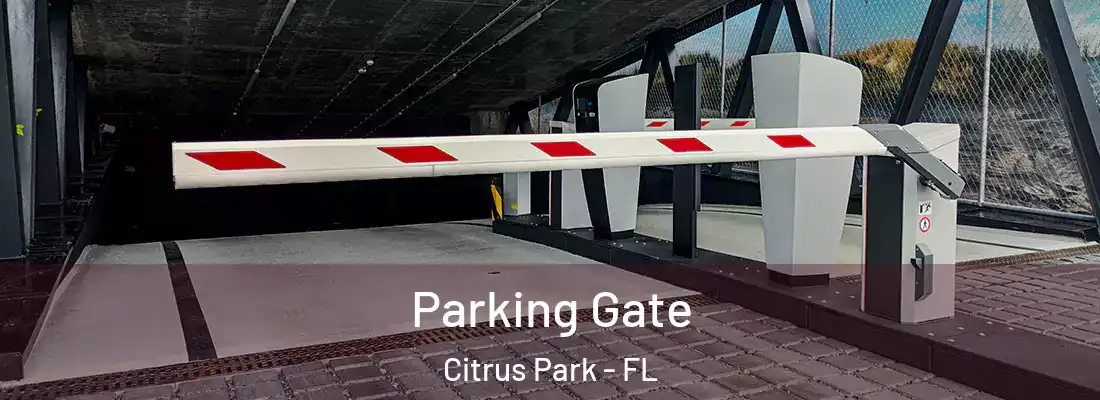  Parking Gate Citrus Park - FL